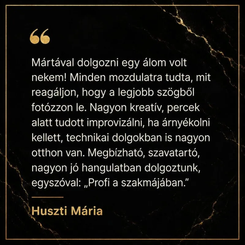 Ügyfélvélemény Huszti Máriától az Mvision prémium fotózás kreatív és profi kivitelezéséről